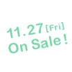 11.27[Fri] On Sale!